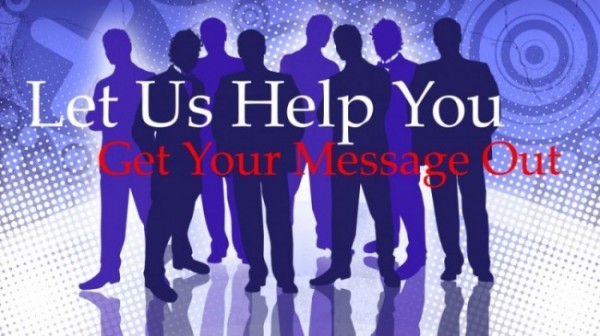 Let us help you get your message out.